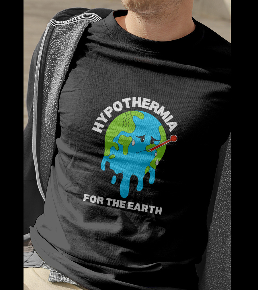 Hypothermia For The Earth Melting Globe Thermometer Climate Awareness T-Shirt