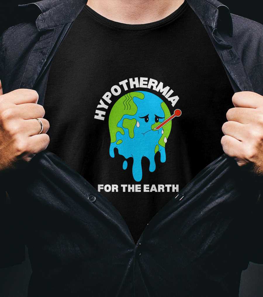 Hypothermia For The Earth Melting Globe Thermometer Climate Awareness T-Shirt