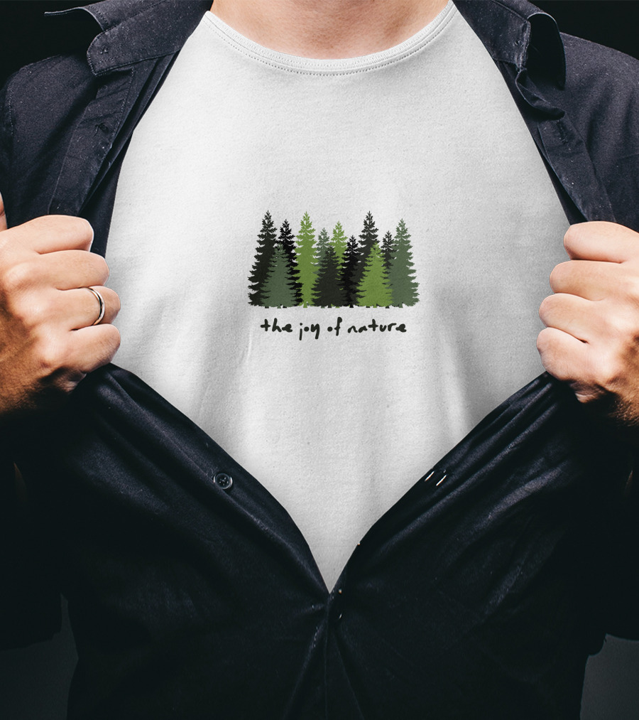 The Joy Of Nature Forest Trees T-Shirt