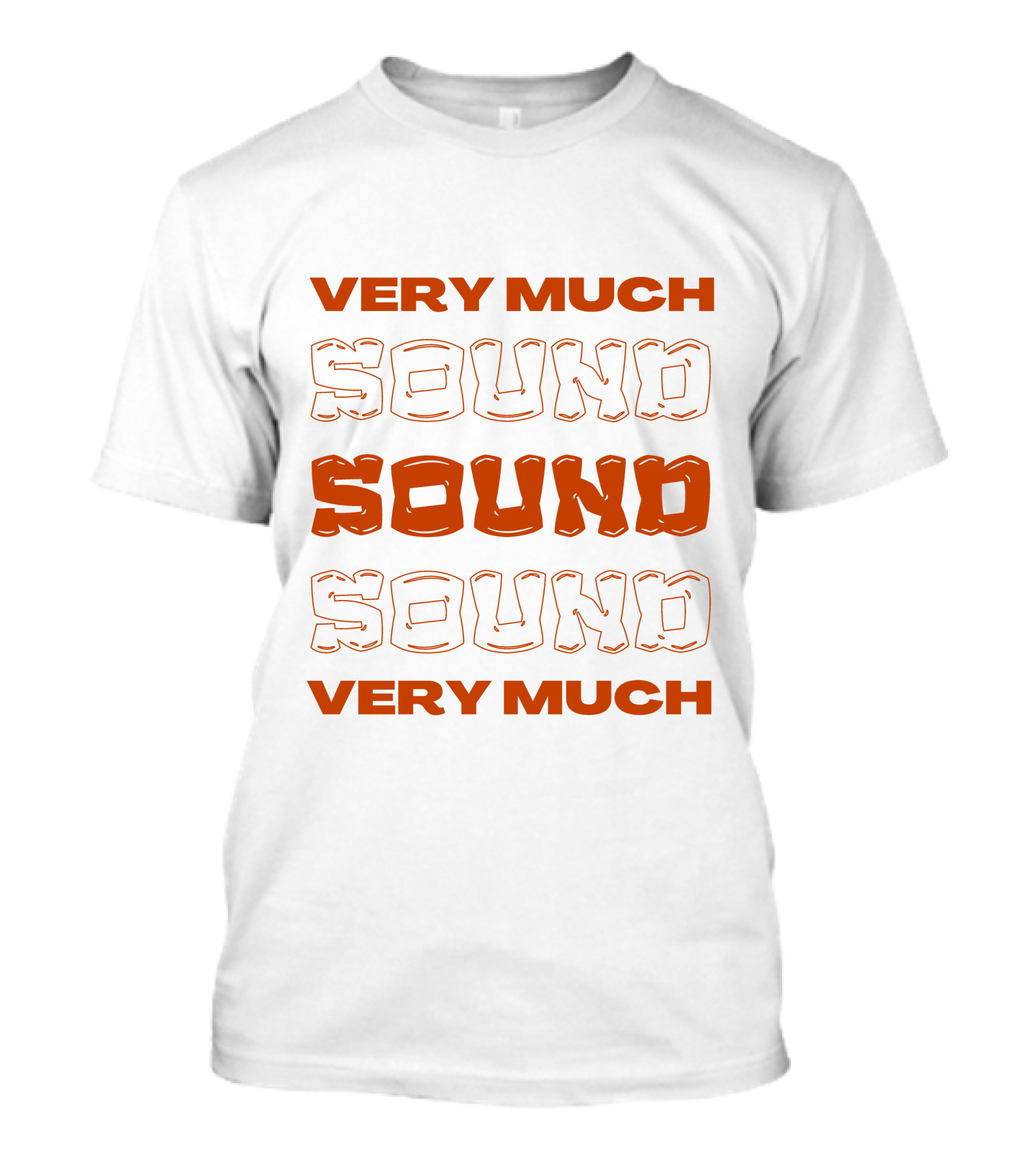 Very Much Sound Sound Sound Very Much T-Shirt