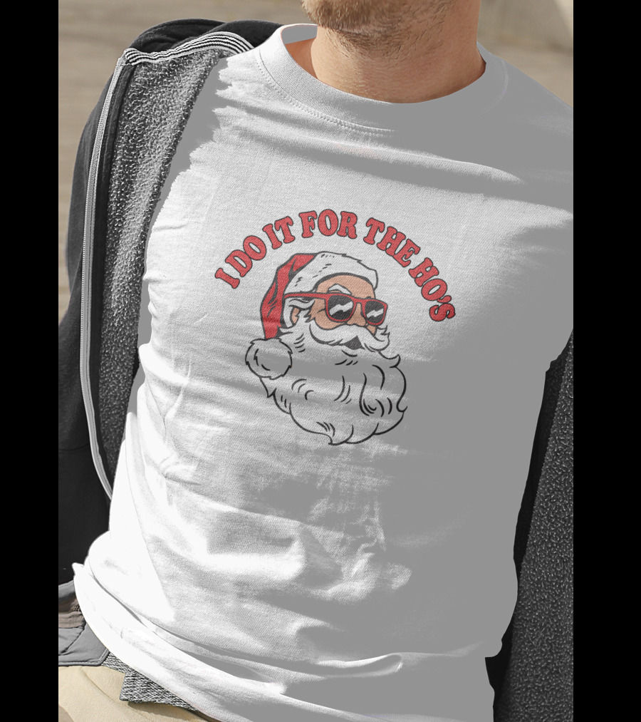 I Do It For The Ho'S Funny Santa With Sunglasses T-Shirt