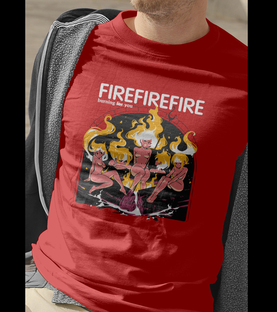 Fire Burning For You Flame Figures T-Shirt