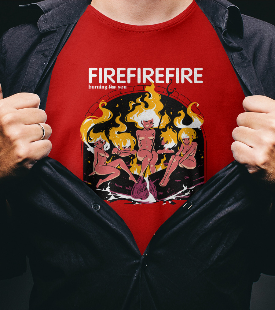 Fire Burning For You Flame Figures T-Shirt