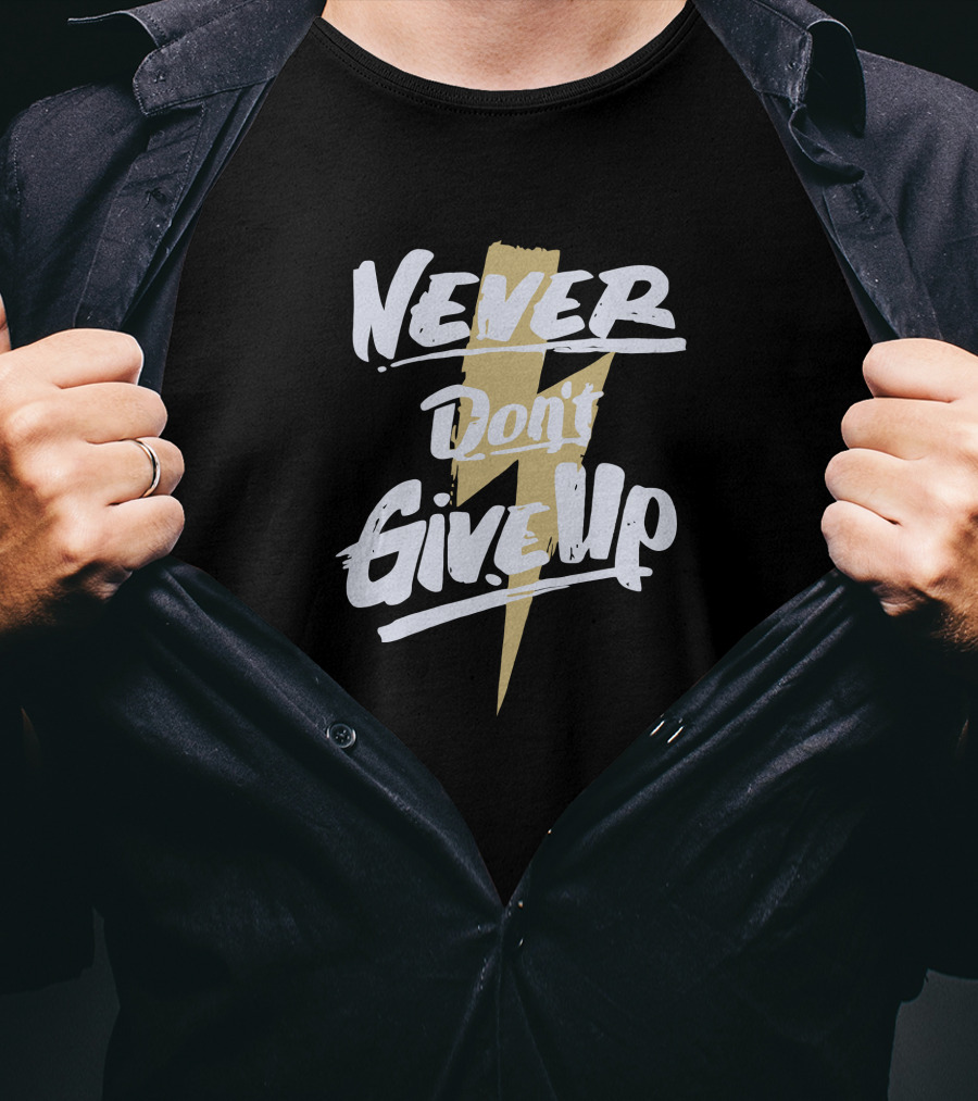 Never Don't Give Up Lightning Bolt Power T-Shirt