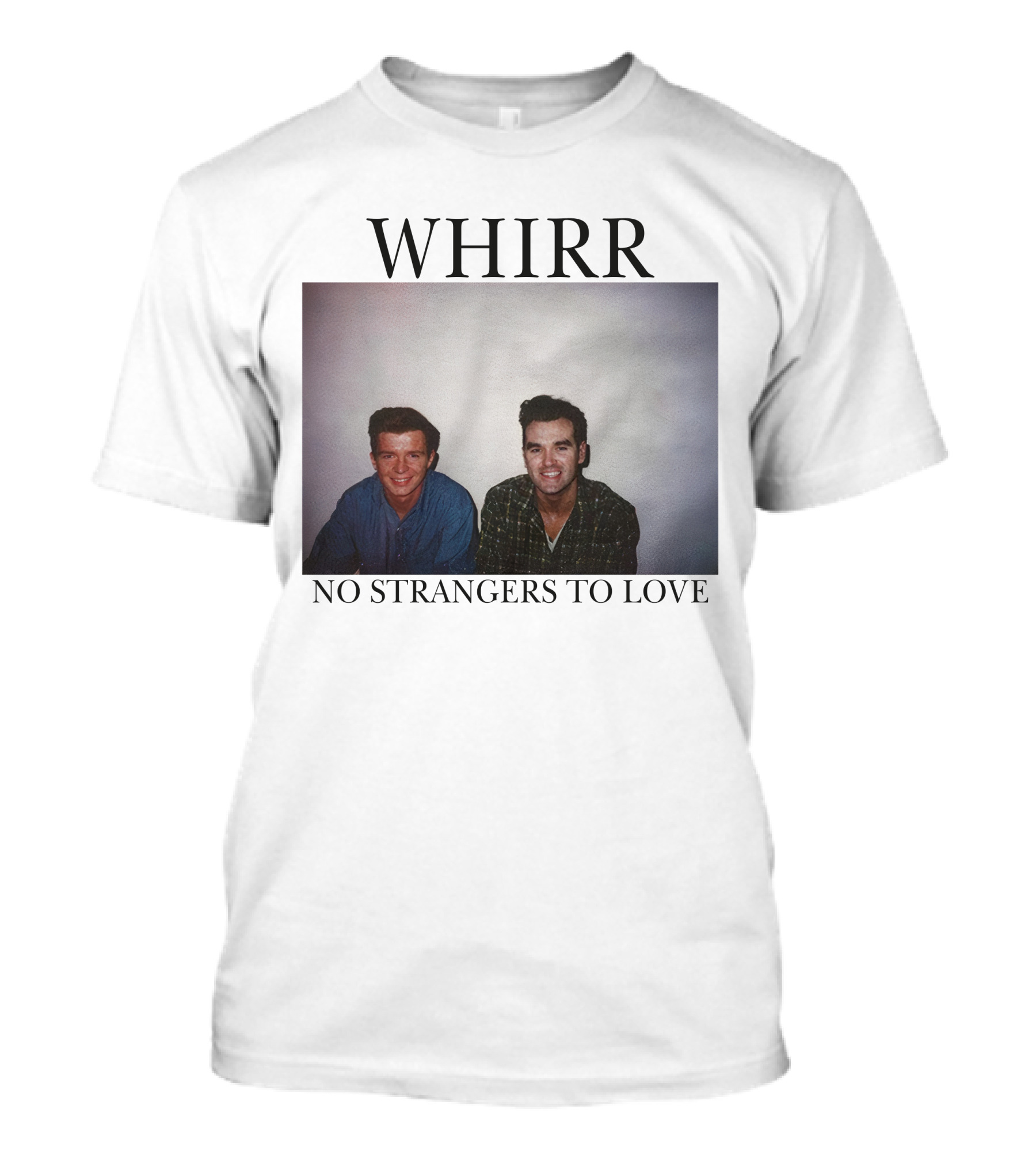 WHIRR No Strangers To Love Rick Astley Morrissey Photo T-Shirt