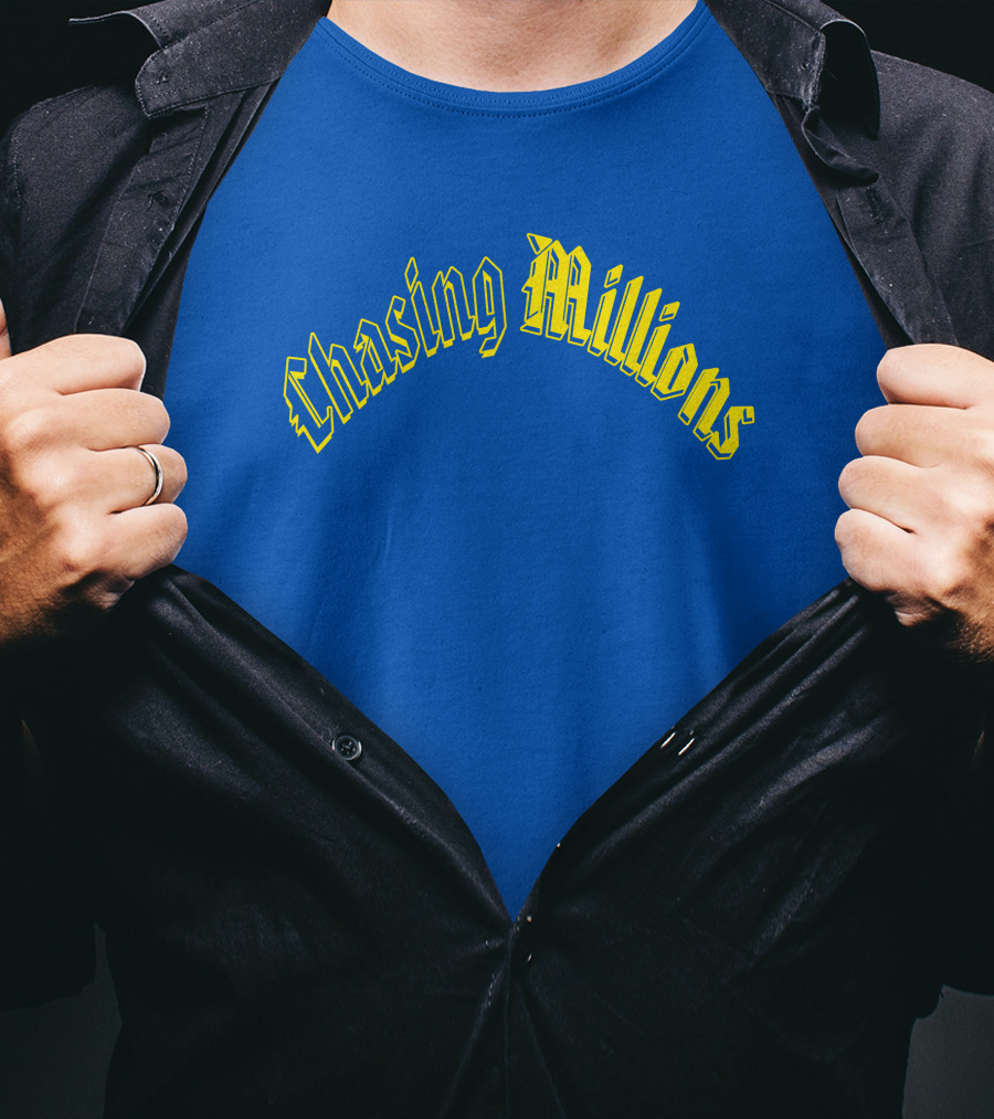 Chasing Millions T-Shirt