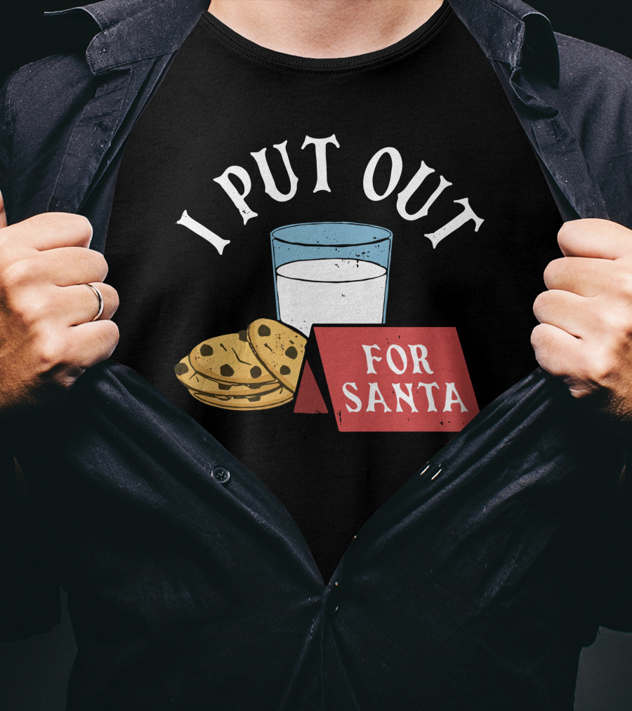I Put Out For Santa Milk And Cookies Christy Dejonker T-Shirt
