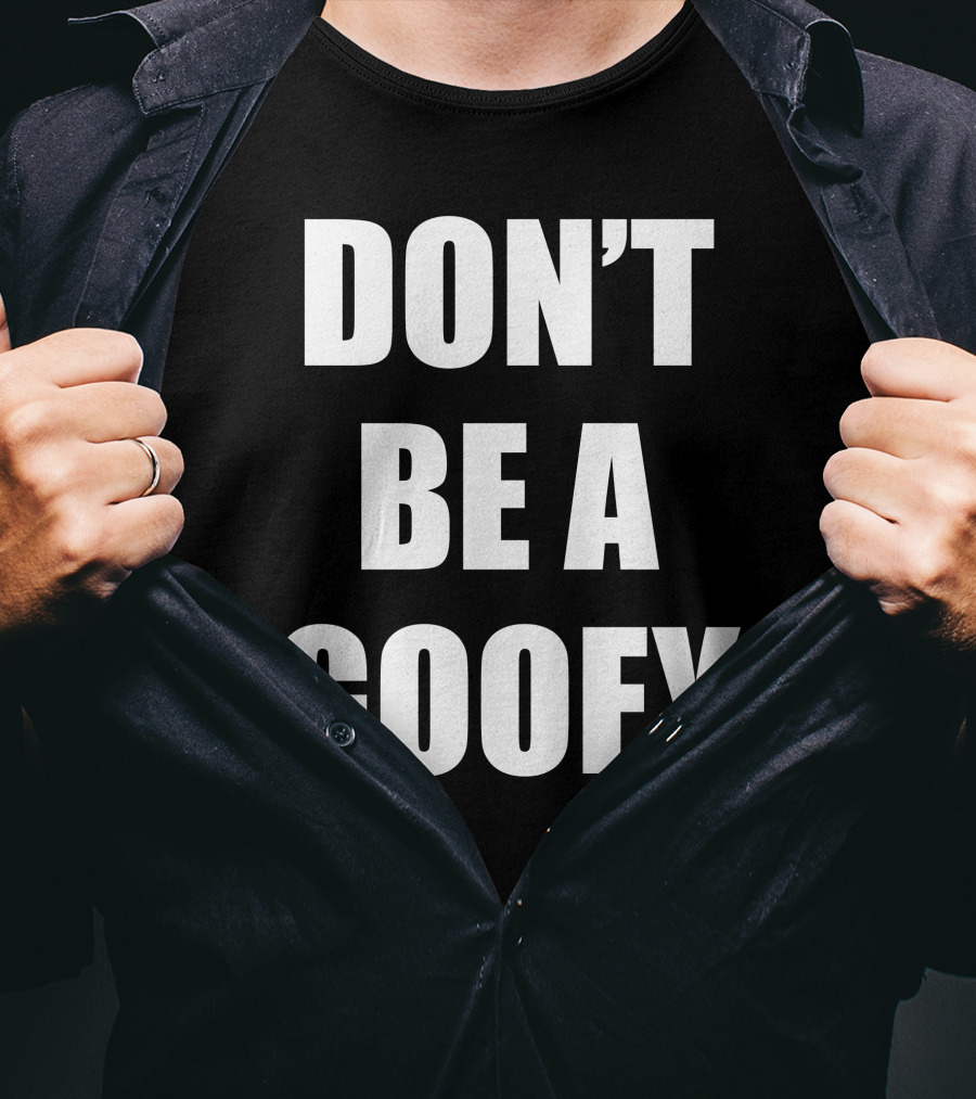 Maj Toure Don't Be A Goofy T-Shirt