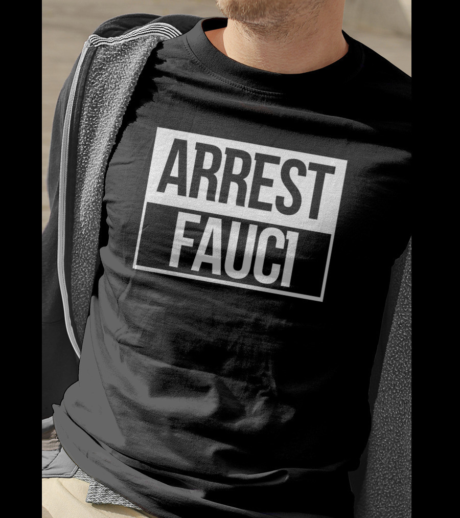 Arrest Fauci T-Shirt