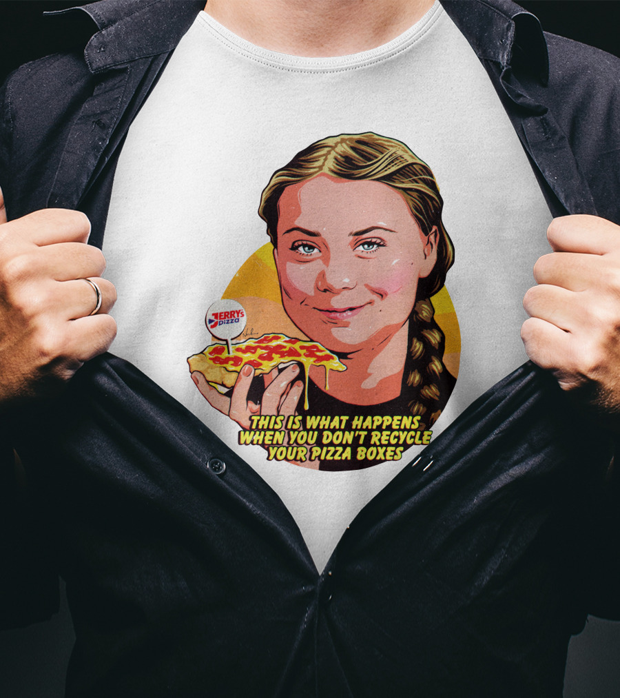 Jerrys Pizza This Is What Happens When You Don't Recycle Your Pizza Boxes T-Shirt