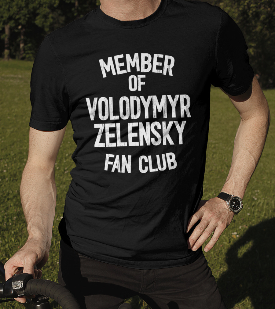 Member Of Volodymyr Zelensky Fan Club T-Shirt