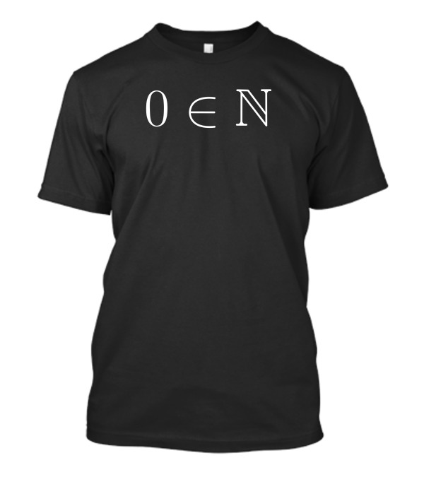Zero Belongs To The Set Of Natural Numbers T-Shirt