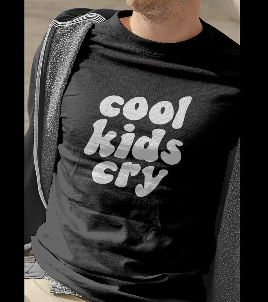 Cool Kids Cry T-Shirt