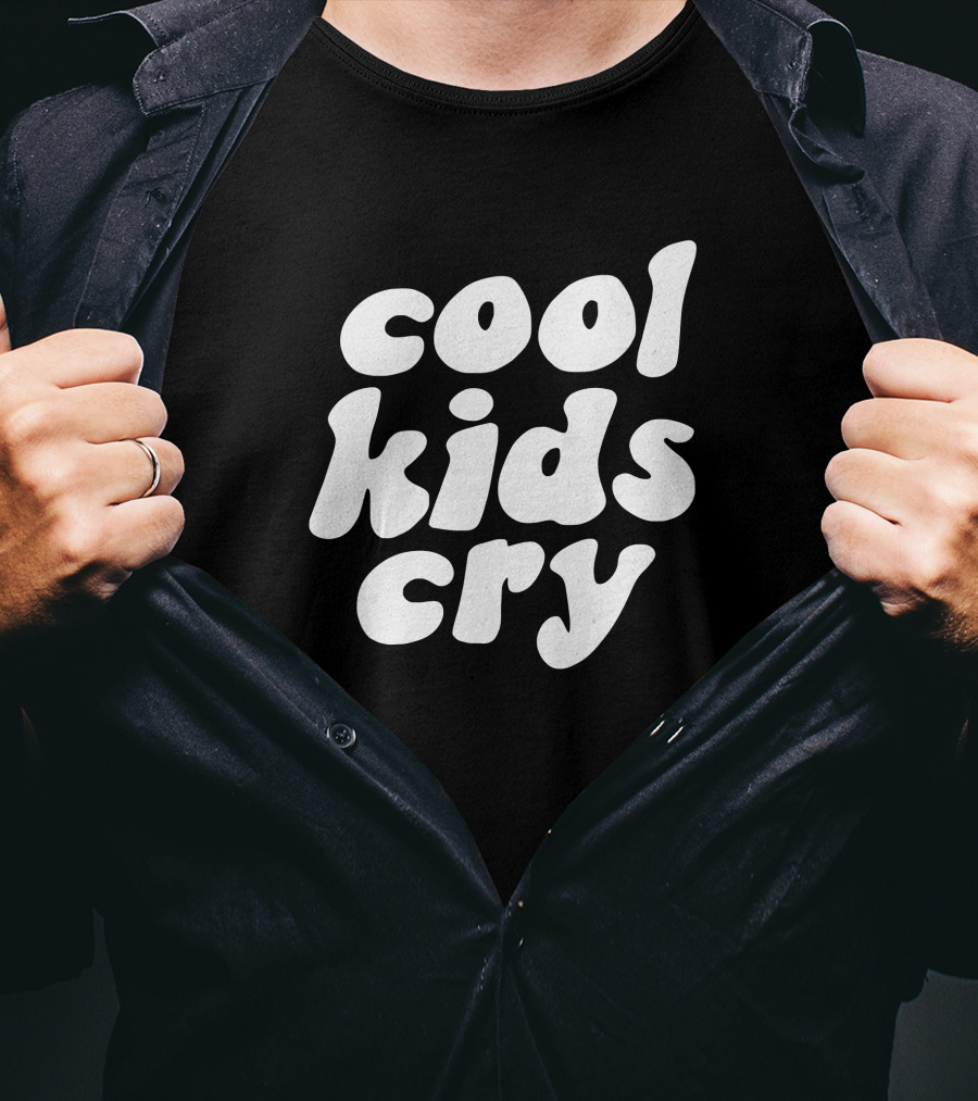 Cool Kids Cry T-Shirt