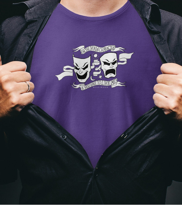 I'm The Main Character You Have To Like Me Comedy Tragedy Masks T-Shirt