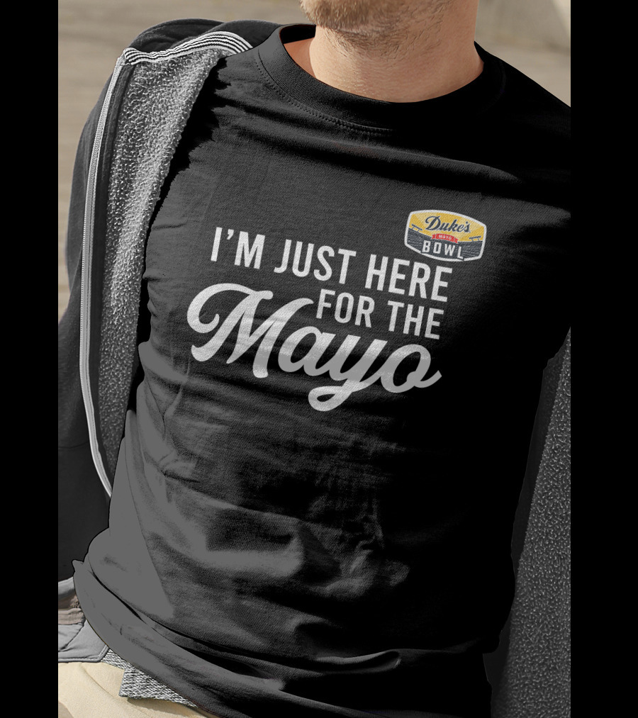 I'm Just Here For The Mayo Duke's Mayo Bowl T-Shirt