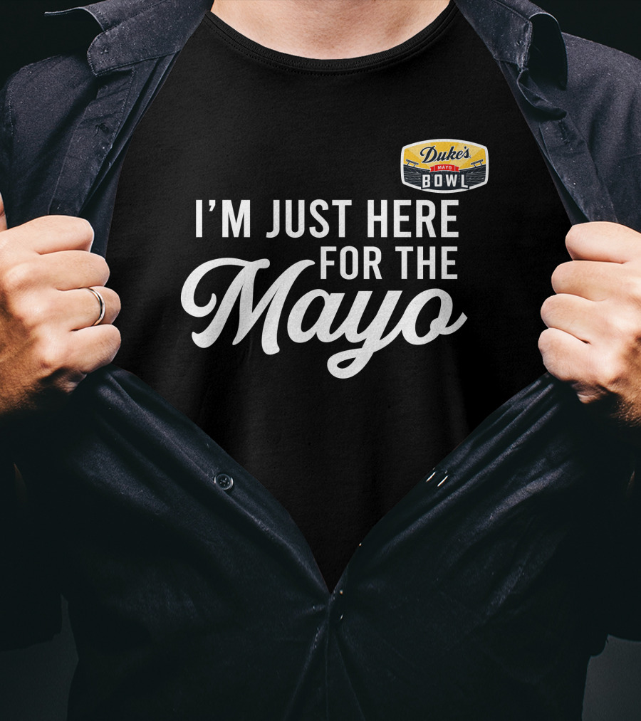 I'm Just Here For The Mayo Duke's Mayo Bowl T-Shirt