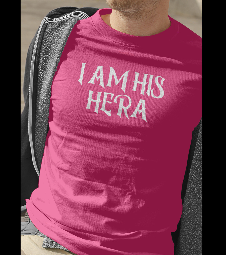 I Am His Hera Ali Gaytor Cute Funny Phrase T-Shirt