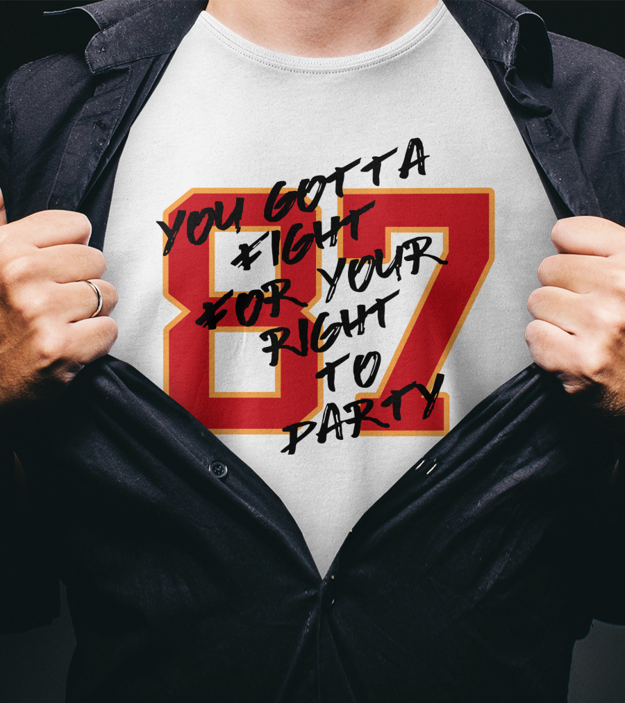 You Gotta Fight For Your Right To Party 87 Kansas City Football Chiefs T-Shirt