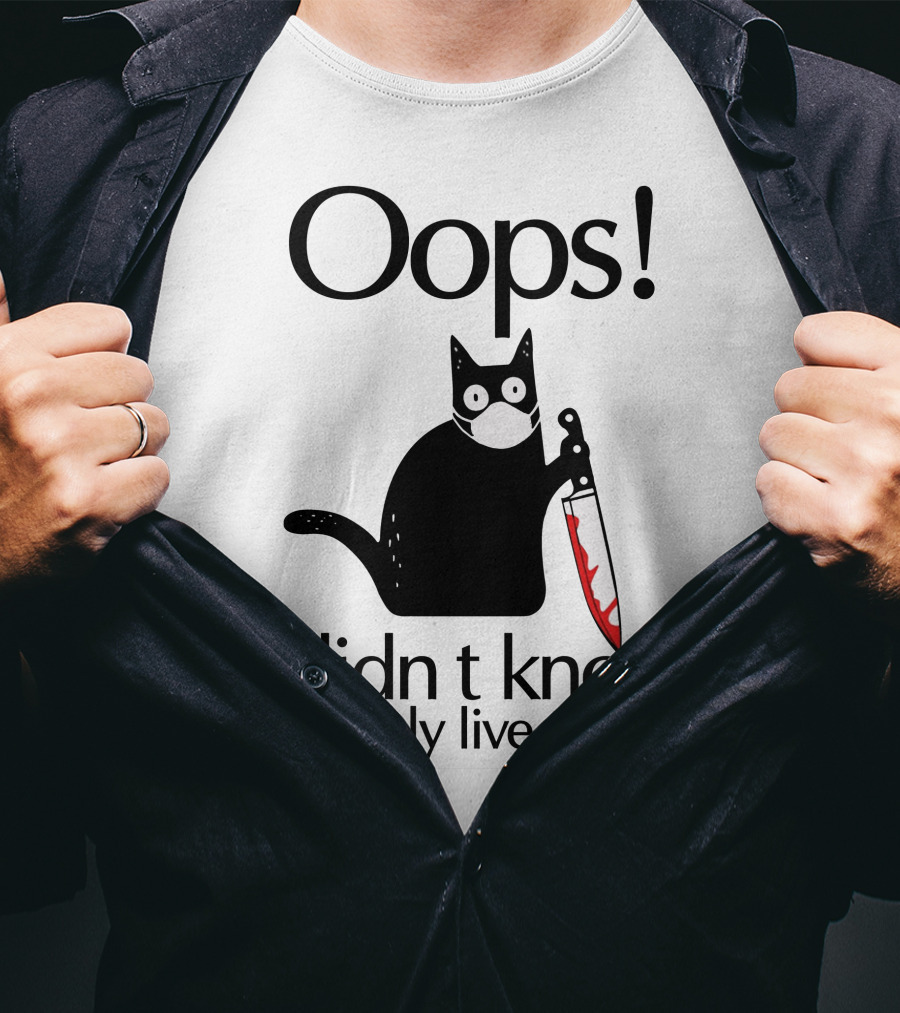 Oops I Didn't Know You Only Live Once Black Cat Knife T-Shirt