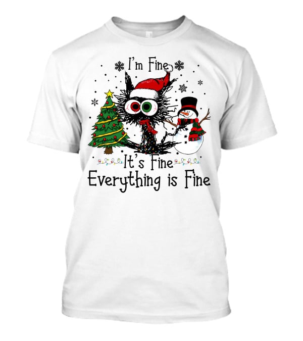 I'm Fine It's Fine Everything Is Fine Cat Christmas T-Shirt
