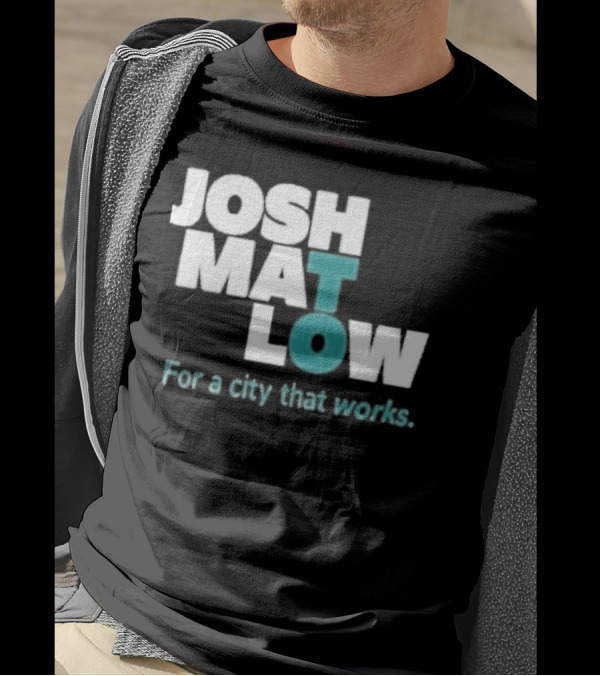 JOSH MATLOW For A City That Works T-Shirt