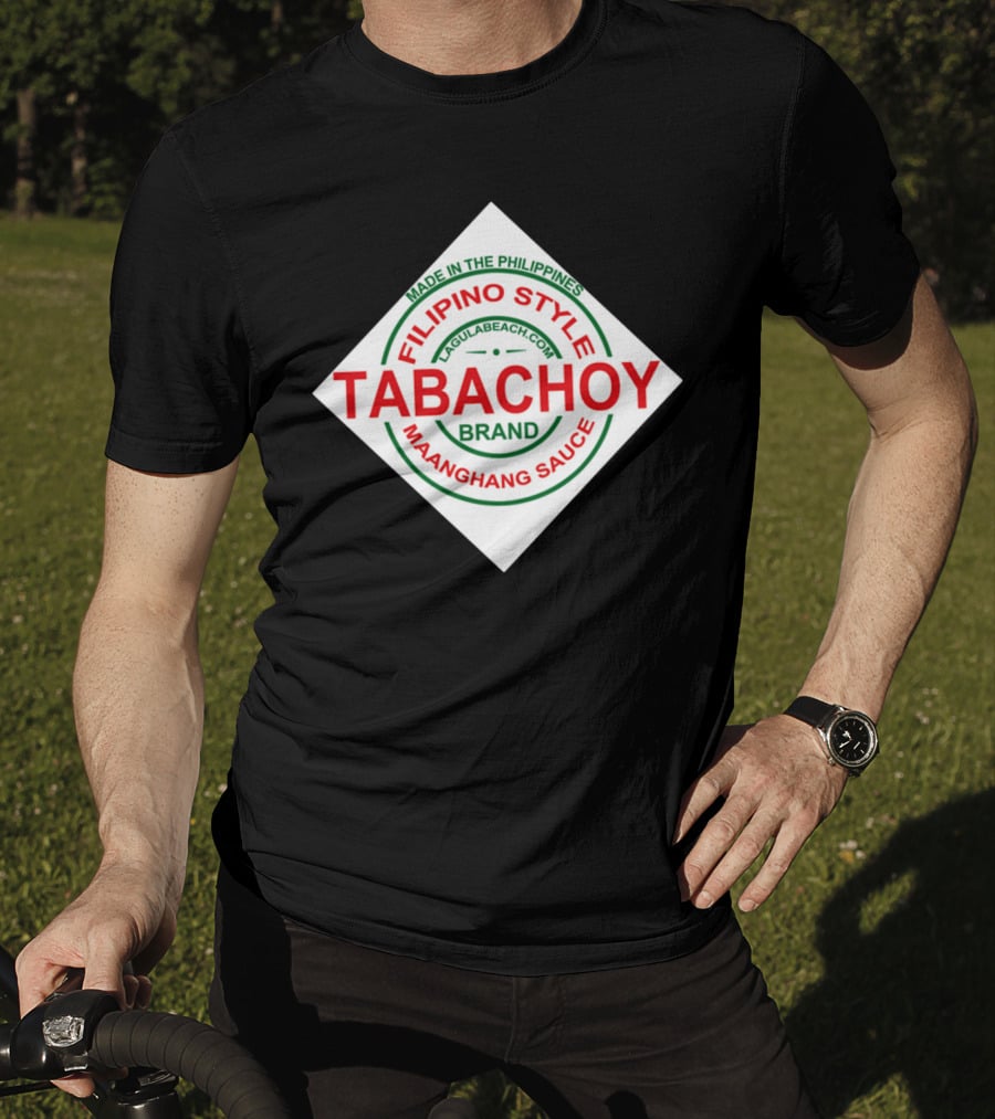 Filipino Style Tabachoy Brand Maanghang Sauce Made In The Philippines LagulaBeach.com T-Shirt