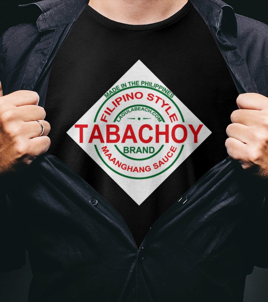 Filipino Style Tabachoy Brand Maanghang Sauce Made In The Philippines LagulaBeach.com T-Shirt