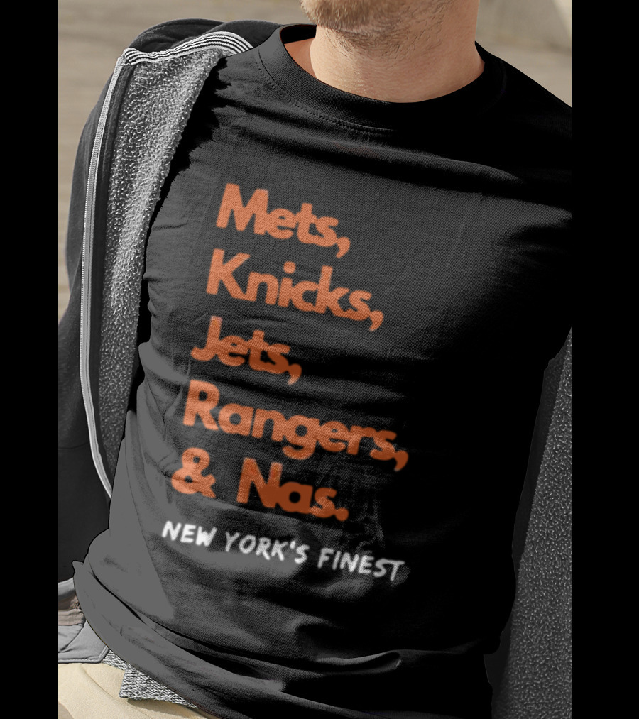 Mets Knicks Jets Rangers Nas New York’s Finest T-Shirt