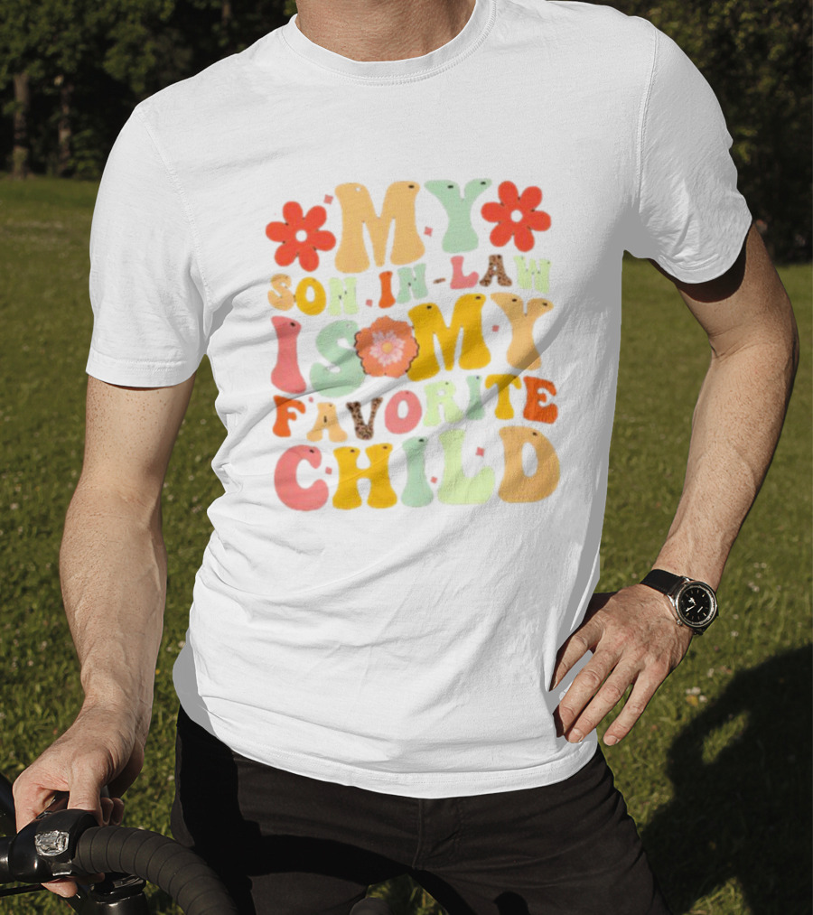 My Son-In-Law Is My Favorite Child Retro Flower T-Shirt