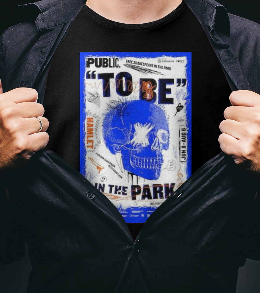 Public To Be IN The Park Hamlet Free Shakespeare Jun 8-Aug 6 T-Shirt