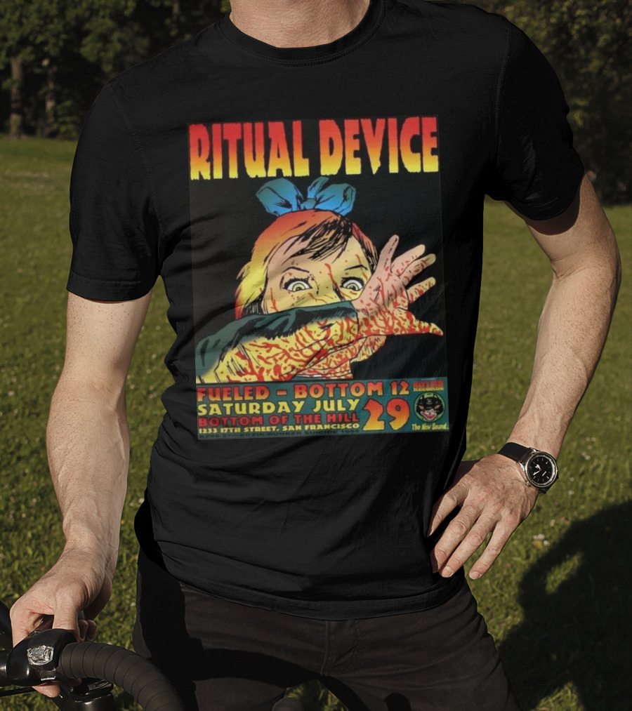 Ritual Device Fueled Bottom 12 Saturday July 29 Bottom Of The Hill San Francisco T-Shirt