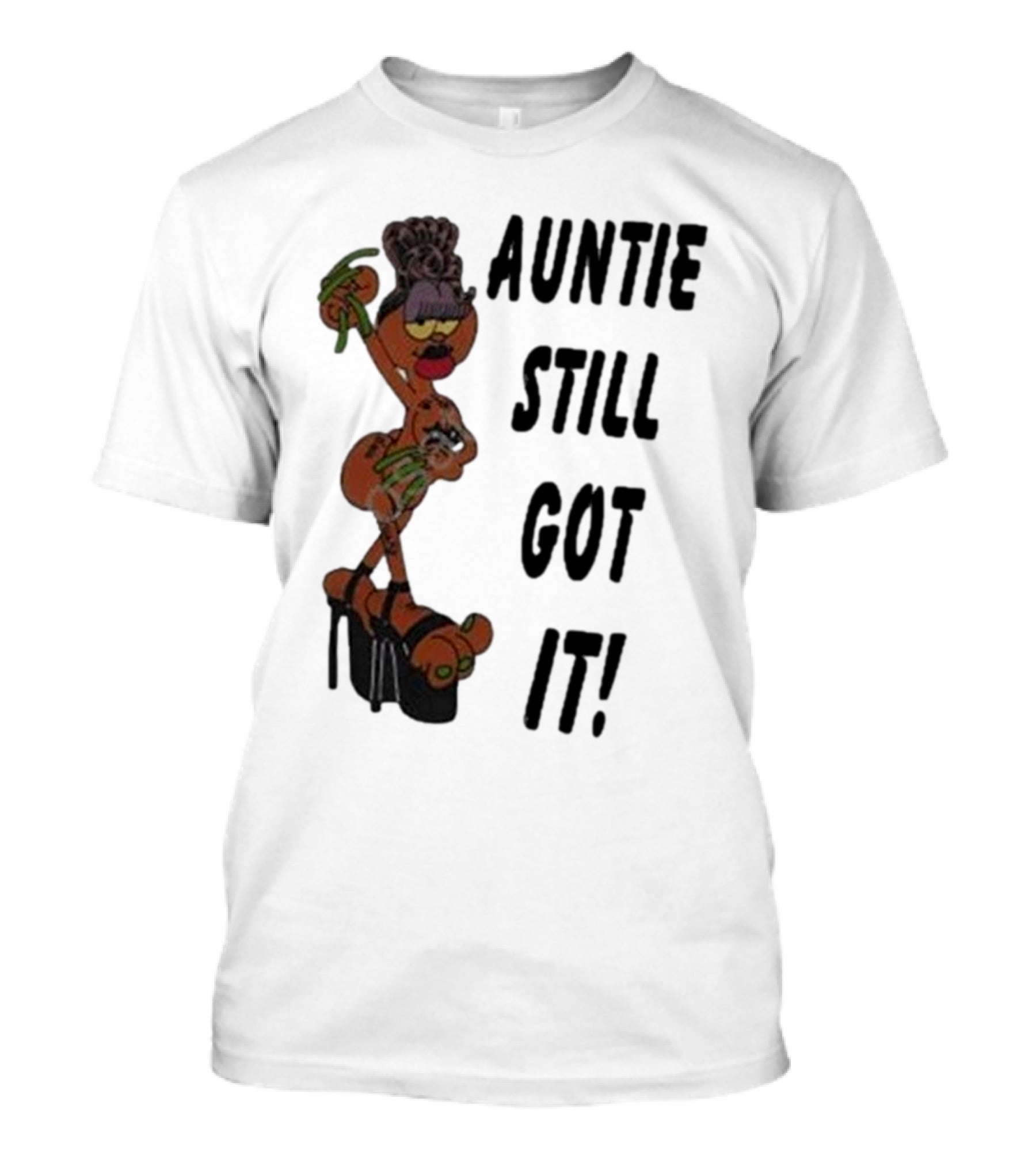 Auntie Still Got It High Heel Diva With Curlers And Coffee T-Shirt