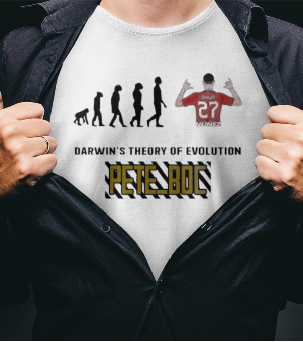 Darwin's Theory Of Evolution Pete Boc 27 Núñez T-Shirt