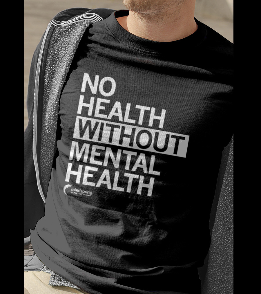 No Health Without Mental Health Mindspring T-Shirt