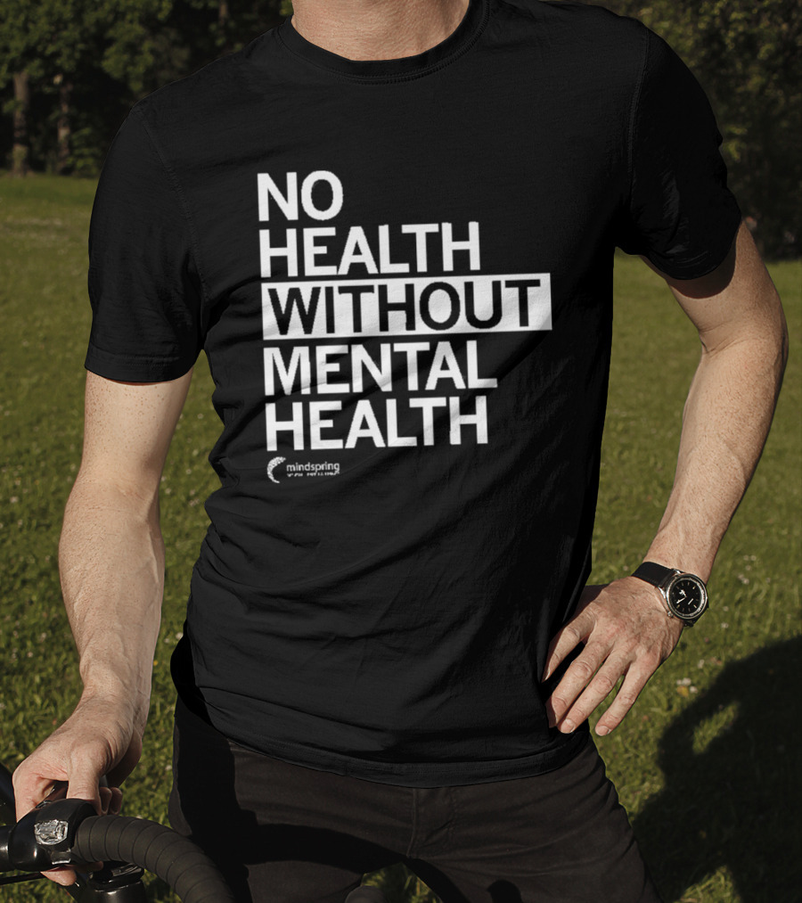 No Health Without Mental Health Mindspring T-Shirt