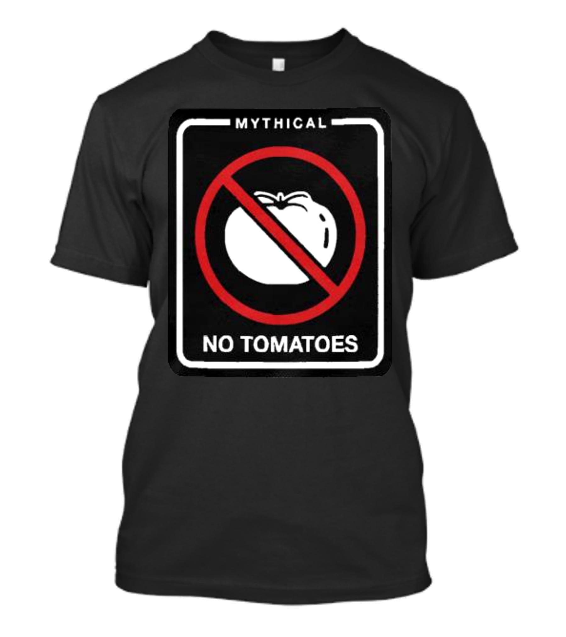 MYTHICAL NO TOMATOES T-Shirt