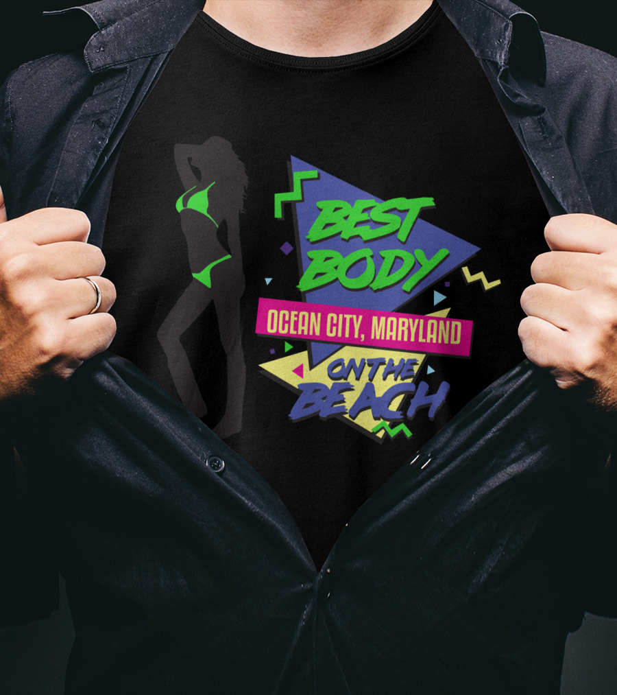 Best Body On The Beach Ocean City Maryland T-Shirt