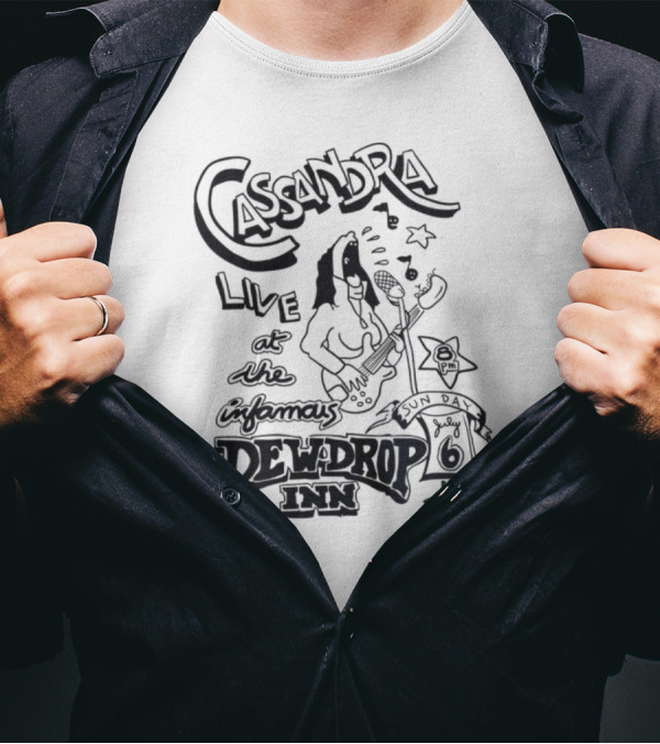 Cassandra Live At The Infamous Dew Drop Inn July 6 T-Shirt
