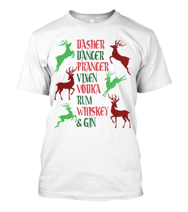 Dasher Dancer Prancer Vixen Vodka Rum Whiskey Gin Reindeer Cocktails T-Shirt