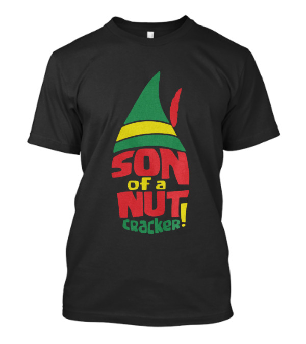 Son Of A Nutcracker Elf Hat Christmas Holiday Phrase T-Shirt
