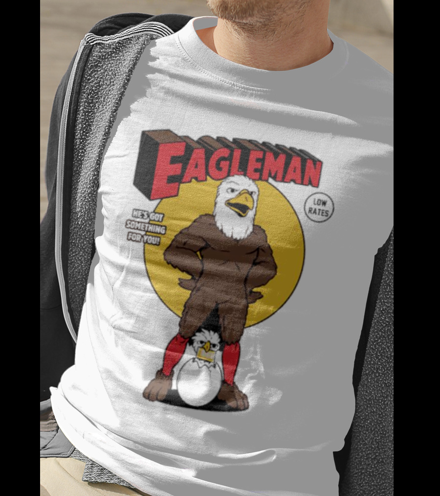 Eagleman Low Rates He’s Got Something For You T-Shirt