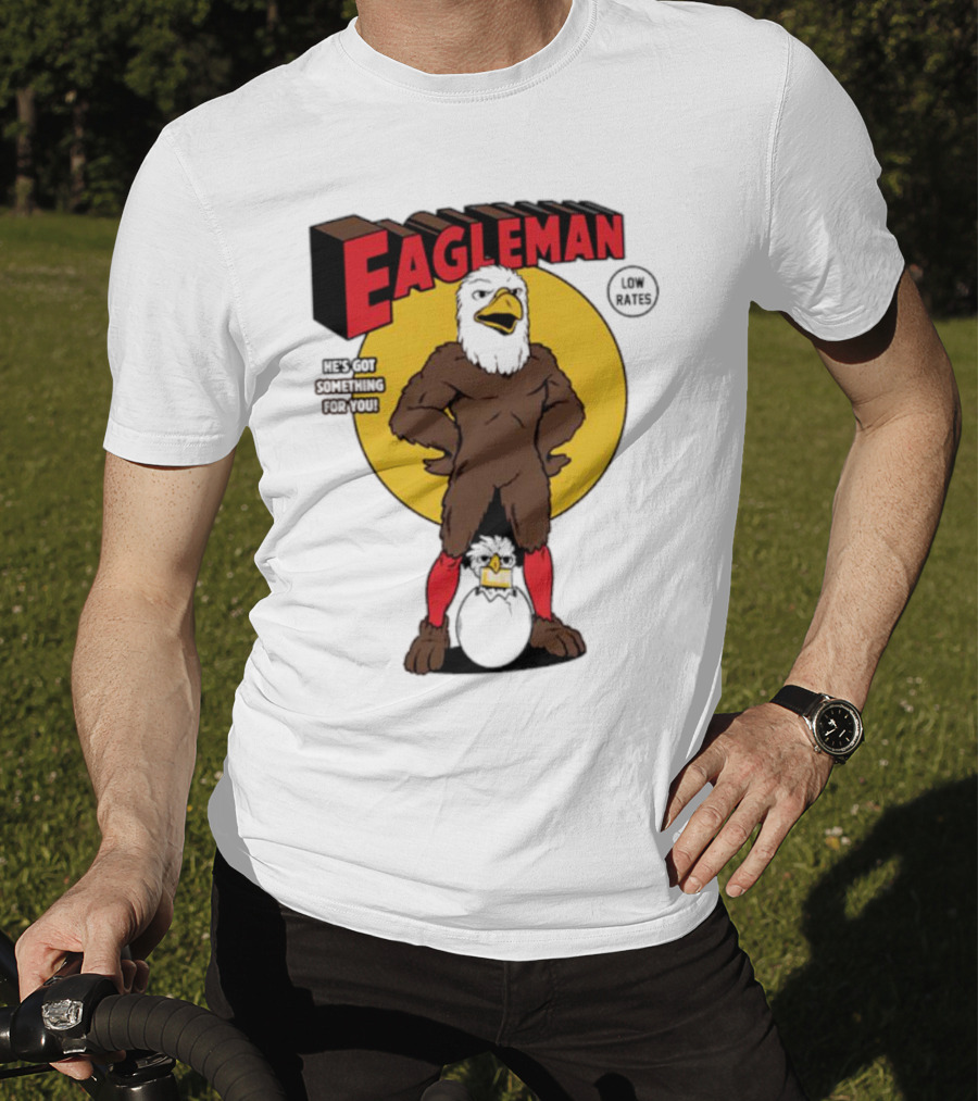 Eagleman Low Rates He’s Got Something For You T-Shirt