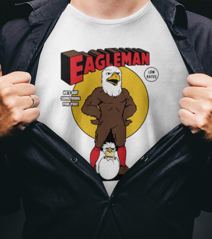 Eagleman Low Rates He’s Got Something For You T-Shirt