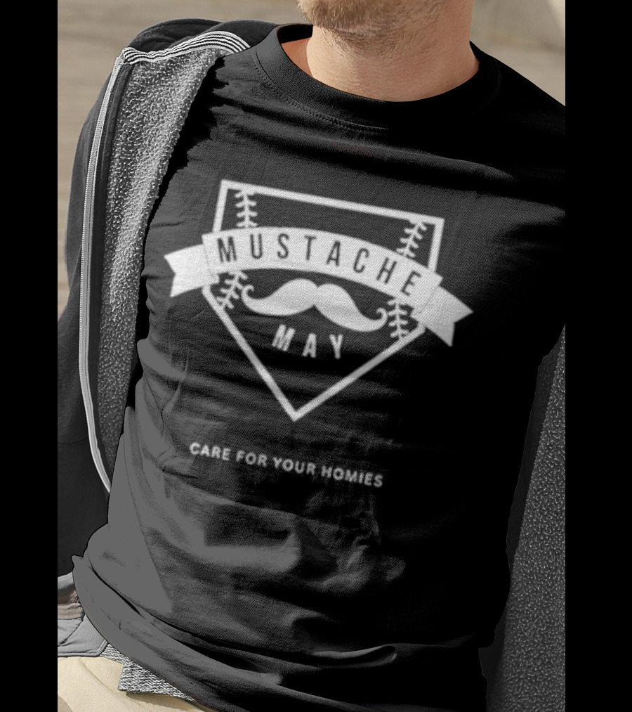 Mustache May Baseball Theme Care For Your Homies T-Shirt