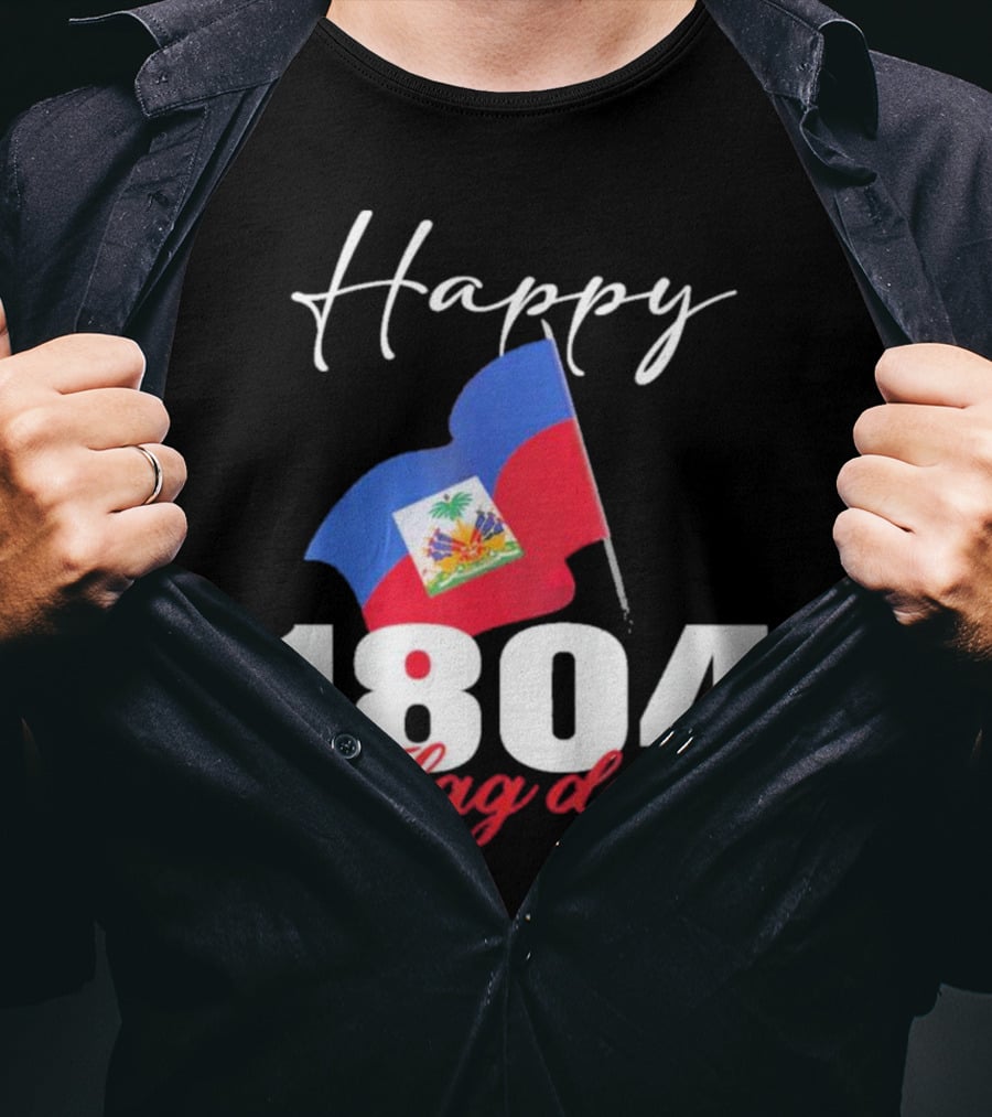Happy Haitian Flag Day Haiti 1804 T-Shirt