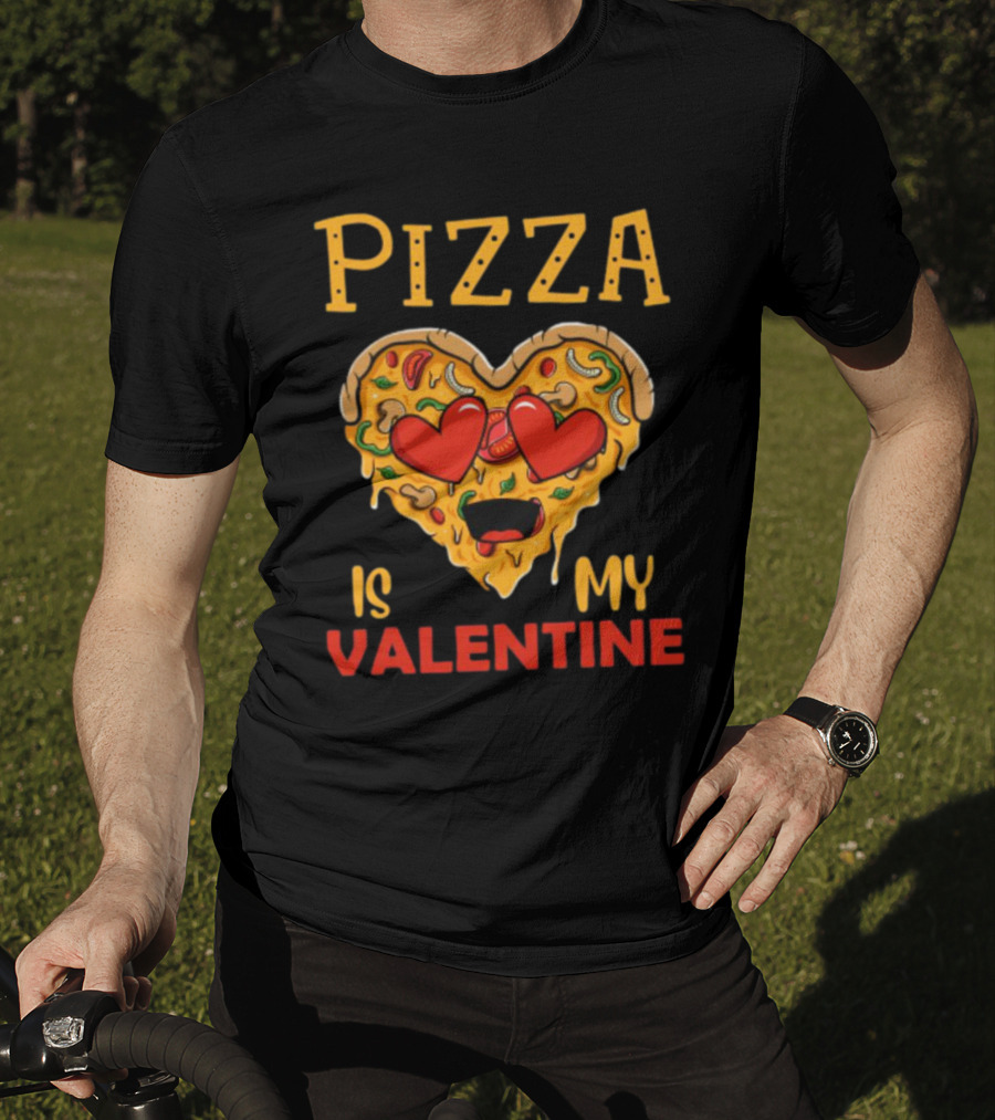 Pizza Is My Valentine Heart Valentine's Day T-Shirt