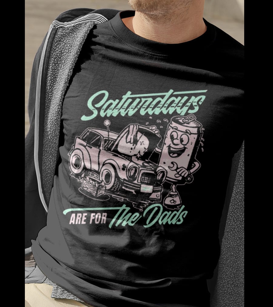 Saturdays Are For The Dads Car Guy Can Mechanics T-Shirt