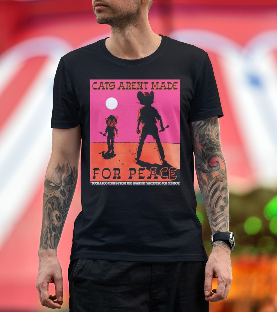 Cats Aren’t Made for Peace Buckaroo Cowboy Silhouette Desert Night T-Shirt