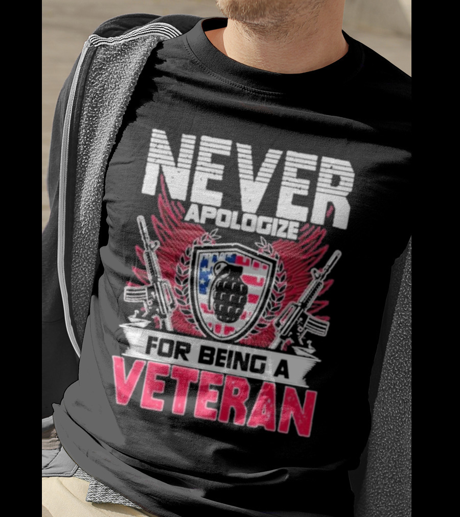 Never Apologize Grenade Shield Flags Guns For Being A Veteran T-Shirt